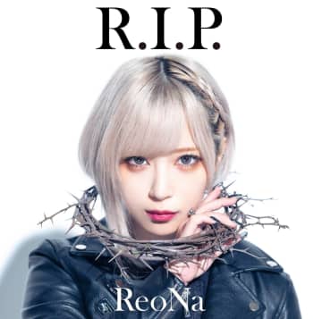 ReoNa 8th Single「R.I.P.」